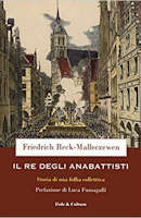 Il re degli anabattisti: Storia di una follia collettiva