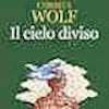 Christa Wolf (1929-2011): "Il cielo diviso"