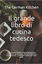 Il grande libro di cucina tedesca