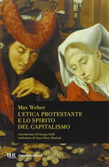 Max Weber: L'etica protestante e lo spirito del capitalismo