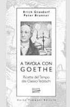 A tavola con Goethe. Ricette del tempo dei classici tedeschi